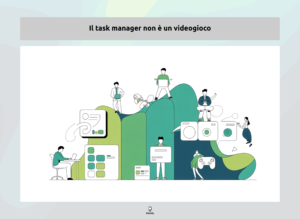 Illustrazione collaborativa di gestione attività aziendali con personaggi e frase “Il task manager non è un videogioco.”